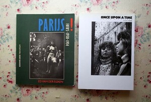 52546/図録 エルスケン写真展 ほか 2冊セット ONCE UPON A TIME 1993年 Parijs! Foto's 1950-1954 エルスケン 写真集 Ed van der Elsken