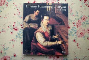 Art hand Auction 45931/Exhibition catalogue of Lavinia Fontana, Lavinia Fontana of Bologna 1552-1614, Italian Mannerist female painter, portrait collection, Painting, Art Book, Collection, Catalog