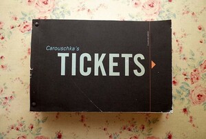 15136/Carouschka's Tickets A World-Wide Collection 世界のチケット 切符 デザイン集 飛行機 鉄道 バス 入場券 Carouschka Streijffert