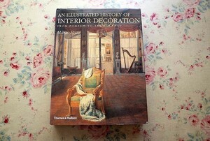 44934/インテリア・デコレーションの歴史 室内装飾 An Illustrated History of Interior Decoration 2008年 家具 建築 テキスタイル