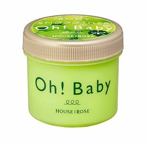 ハウス オブ ローゼ Oh！Baby ボディ スム−ザー CH シャルドネの香り 200g×1