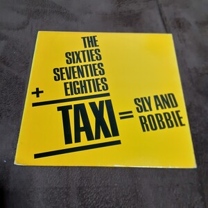 SLY AND ROBBIE / THE SIXTIES, SEVENTIES + EIGHTIES = TAXI /LOVERS REGGAE,SKA/DON DRUMMOND,HERBIE HANCOCK/井の頭レンジャーズ 