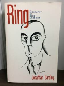 洋書　リング・ラードナー伝　Ring: A biography of Ring Lardner　J10-2403