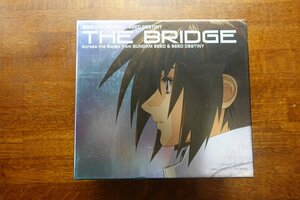 EO011/機動戦士ガンダムSEED ～ SEED DESTINY　THE BRIDGE　Across the Songs from GUNDAM SEED & SEED DESTINY/