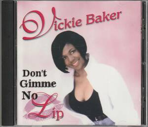 中古CD■SOUL■VICKIE BAKER／Don't Gimme No Lip／1997年／インディサザン■Charles Wilson, Mel Waiters, Carl Sims, Chuck Roberson