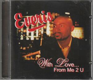 中古CD■R&B/SOUL■EVERIS／With Love From Me 2 U／1999年／インディR&B■Gerald Levert, Jaheim, Dave Hollister, Tank