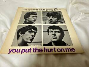 UK/MONO：THE SPENCER DAVIS GROUP （YOU PUT THE HURT ON ME）ザ・スペンサー・デイヴィス・グループ