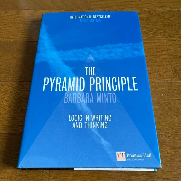 【英語版】The pyramid principle logic in writing and thinking