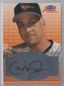 Cal Ripken,Jr. カル・リプケン・ジュニア Auto 直筆サイン FreshInk Fleer Focus 2000