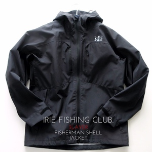 【IRIE FISHING CLUB アイリーフィッシングクラブ】未使用 サンプル品 フィッシャーマン シェルジャケット 黒 Lサイズ!! （定価27500円）