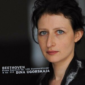 ベートーヴェン: 後期ピアノ・ソナタ集 - ハンマーク Op.111 / Dina Ugorskaja 輸入盤 371