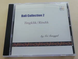 Tri Tunggal : Bali Collection 2 - Tingklik / Rindik CD バリ島 インドネシア　ティンクリック リンディック トラディショナル 　