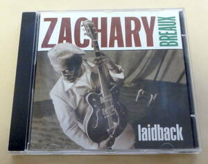 Zachary Breaux / Laidback CD ザッカリー・ブロウ NY ファンクジャズ ギター　Soul-Jazz Guitar