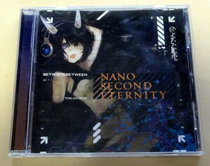 Betwixt & Between / Nanosecond Eternity CD Hardcore Tano*C ハードコアタノシー ハードコアテクノガバ j-core Hardcore Gabber Trance