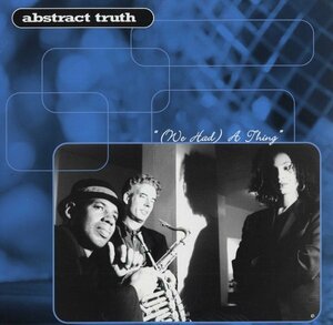 即決(12)WE HAD A THING/ABSTRACT TRUTH *LOFT, BODY&SOUL