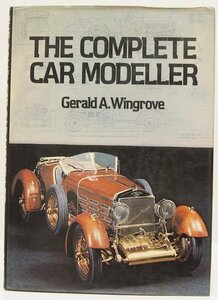 【洋書】THE COMPLETE CAR MODELLER　Gerald A.Wingrove　1979■gi.50