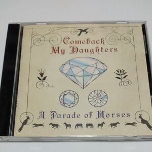 COMEBACK MY DAUGHTERS／A parade of Horses 　カムバックマイドーターズ