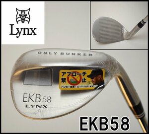 新品 LYNX バンカー専用 ウェッジ EKB58 マーク金井 ロフト角58° エクボソール 全長約93cm ONLY BUNKER ゴルフクラブ リンクス