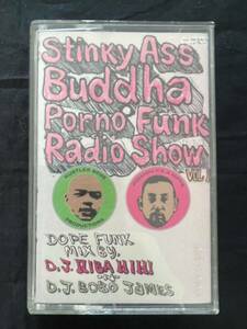 STINKY ASS BUDDHA PORNO FUNK RADIO SHOW VOL.1 カセットテープ DJ HIBA HIHI BOBO JAMES NIPPS DEV LARGE