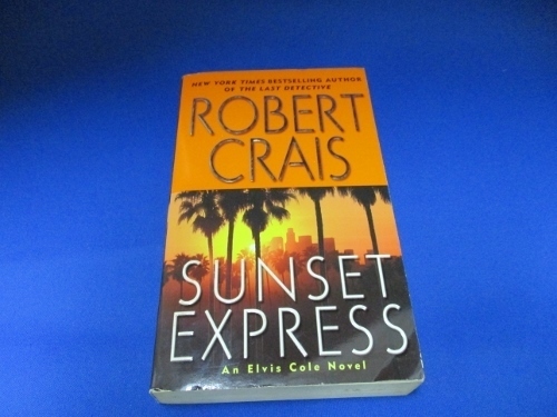 ☆Sunset Express: An Elvis Cole Novel (An Elvis Cole and Joe Pike Novel) マスマーケット 2005/1/25