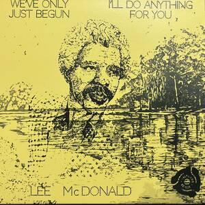 7” ★ Lee McDONALD - We've Only Just Begun / I'll Do Anything For You ★ レコード サバービア フリーソウル オルガンバー muro