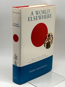 A World Elsewhere: Europe's Encounter With Japan in the 16th and 17th Century Yale Univ Pr Massarella, Derek