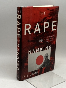 The Rape Of Nanking: The Forgotten Holocaust Of World War II Basic Books Chang, Iris
