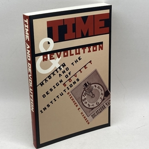 Time and Revolution: Marxism and the Design of Soviet Institutions University of North Carolina Press Hanson, Stephen E.