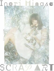 水瀬いのり Inori Minase LIVE TOUR SCRAP ART Blu-ray スクラップアート