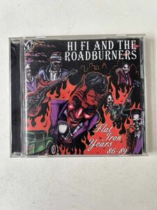 HI FI AND THE ROADBURNERS THE FLAT IRON YEARS 86-89 シカゴ発6人組ロックンロールバンド 50's R&B R&R PUNK garage 検ロックンロール