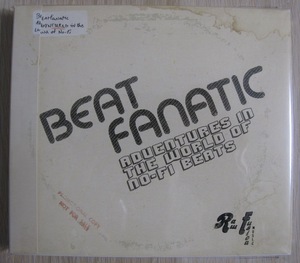 Beatfanatic - Adventures in the World of No-Fi Beats 帯付きCD (Raw Fusion / 2004年) (MADE IN JAPAN)