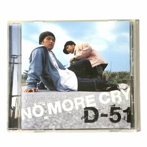 NO MORE CRY D-51 CD シングル PCCA-70151 ごくせん ドラマ 主題歌 ポニーキャニオン