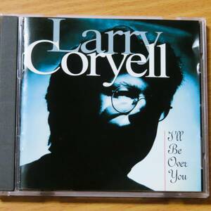 ラリー・コリエル Larry Coryell - I'll Be Over You Peabo Bryson Grover Washington Jr Donald Harrison Will Lee