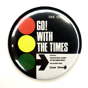 デカ缶バッジ 58mm GO! WITH THE TIMES ザ・タイムズ Television Personalities Post Punk New Wave Power Pop