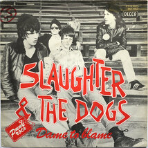 7 SLAUGHTER & THE DOGS[DAME TO BLAME]スペインORG!_画像1