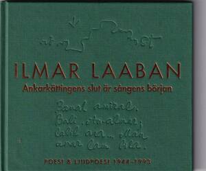 【北欧電子音楽】Ilmar Laaban / Ankarkattingens Slut Ar Sangens Borjan (Poesi & Ljudpoesi 1944-1993) / CD / Fylkingen / FYCD 1011