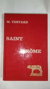 [西洋古典古代史関連] M.テスター著、聖ジェローム - 貴族出身の学識ある貧しき使徒。