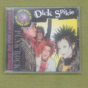 THE WORST OF...THE DICK SPIKIE - THE DICK SPIKIE ザ・ディックスパイキー