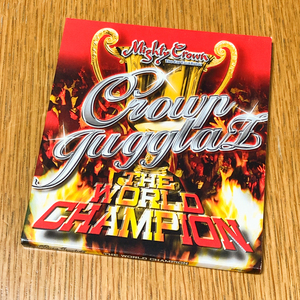 MIGHTY CROWN / CROWN JUGGLAZ THE WORLD CHAMPION マイティークラウン クラウンジャグラーズ JUGGLERS