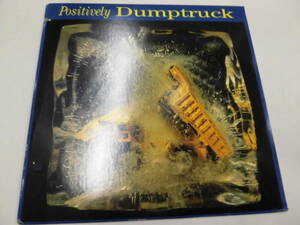 輸入盤LP DUMPTRUCK/POSITIVELY