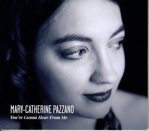 MARY CATHERINE PAZZANO / YOU'RE GONNA HEAR FROM ME Don Buchanan (p), Jason Hunter (sax), Pat Collins (b), Steve James (ds)