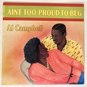 AL CAMPBELL / AIN'T TOO PROUD TO BEG (UK盤)