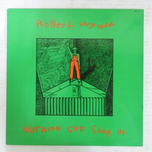 47052603;【国内盤】Robert Wyatt / Nothing Can Stop Us