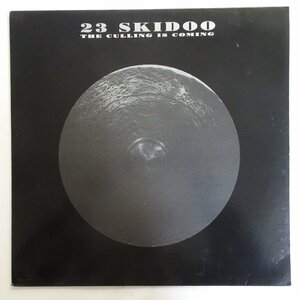 11183470;【Belgium盤】23 Skidoo / The Culling Is Coming