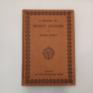 zaa-557♪A Primer Of Spoken English (1890) ハードカバー 英語版 Henry Sweet (著)Oxford　at clarendon press 1932年