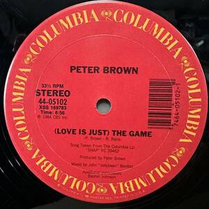 12' US盤　PETER BROWN / LOVE IS JUST THE GAME