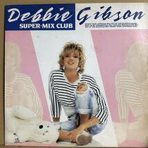 非売品 見本盤 【12'】　DEBBIE GIBSON / 『 SUPER-MIX CLUB 』 / SKAKE YOUR LOVE / OUT OF THE BLUE / ONLY IN MY DREAM　他_画像1