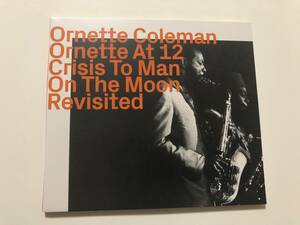 ORNETTE COLEMAN - ORNETTE AT 12, CRISIS TO MAN ON THE MOON, REVISITED CD / 限定再発盤