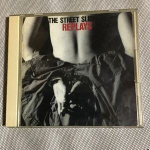 CD/ THE STREET SLIDERS REPLAYS /32・8H5028/ストリート・スライダース