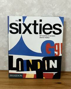 洋書 シックスティーズ The Sixties Art Scene in London David Mellor Phaidon 写真集 作品集 0327-01 